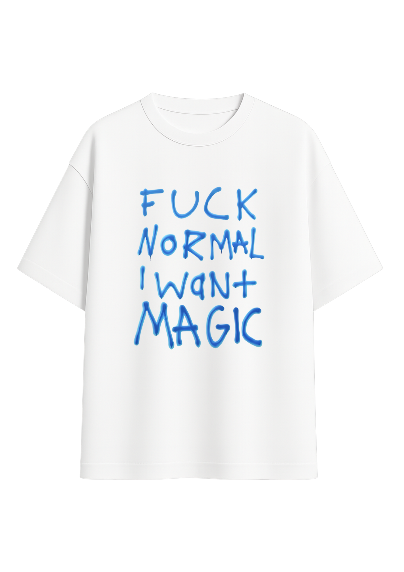 f*ck normal i want magic tee
