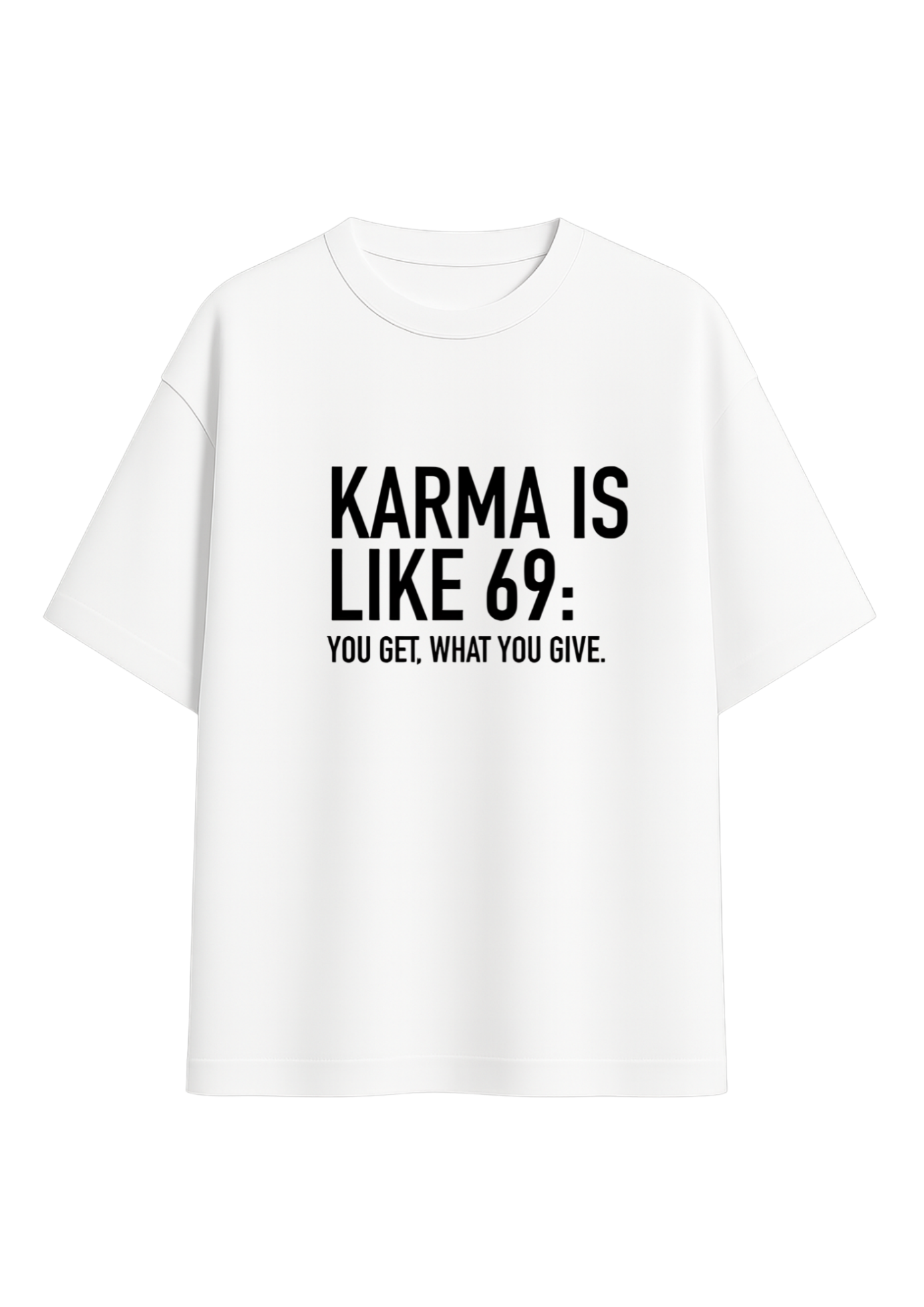 karma is like 69 tee