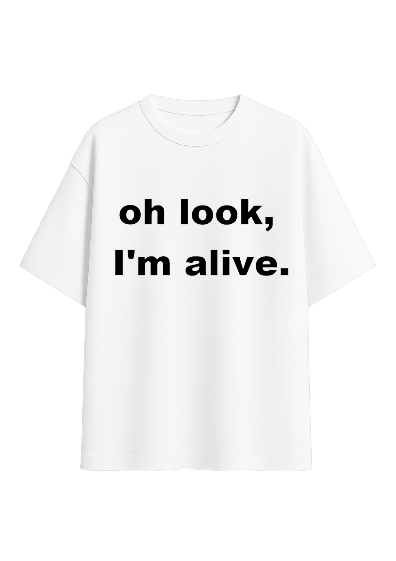oh look i’m alive tee