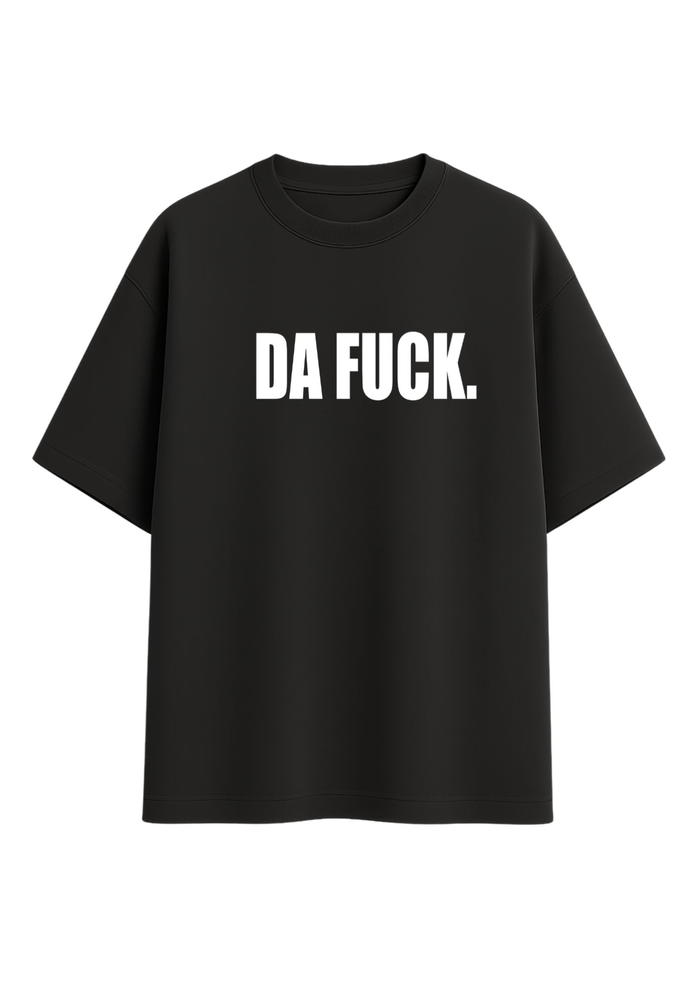 da f*ck tee